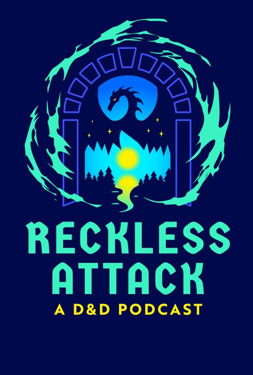 Reckless Attack D&D 5e AP Podcast