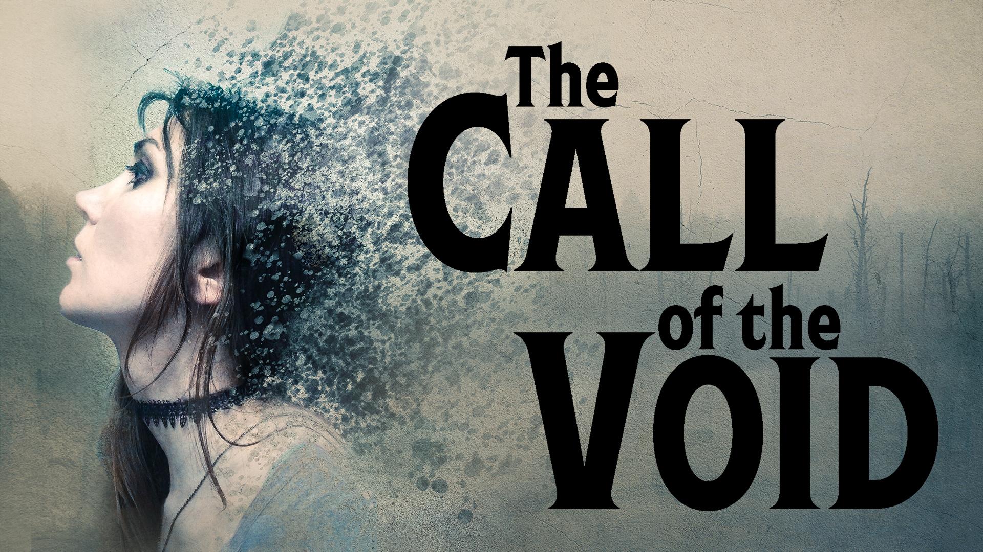 The Call of the Void